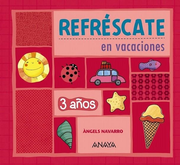 Refréscate en vacaciones 3 años. | 9788467832860 | Navarro Simón, Àngels | Librería Castillón - Comprar libros online Aragón, Barbastro