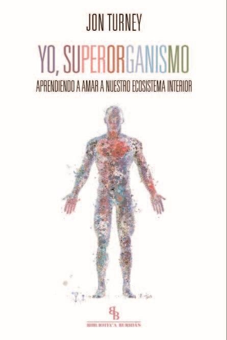 Yo, superorganismo | 9788416288809 | Turney, Jon | Librería Castillón - Comprar libros online Aragón, Barbastro