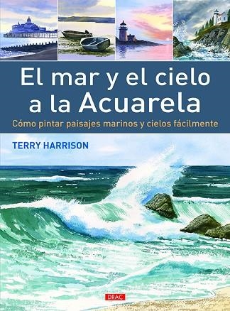 El mar y el cielo a la acuarela | 9788498745276 | Harrison, Terry/Unturbe Fernández, María José | Librería Castillón - Comprar libros online Aragón, Barbastro