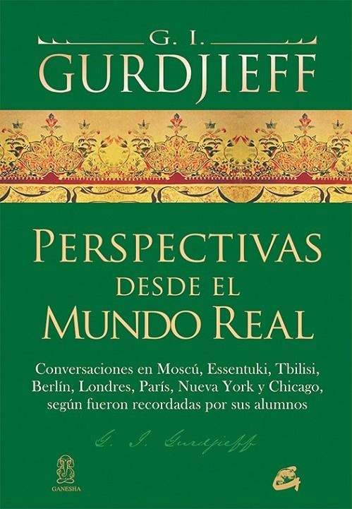 Perspectivas desde el mundo real | 9788484456247 | Gurdjieff, G. I. | Librería Castillón - Comprar libros online Aragón, Barbastro