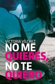 No me quieres, no te quiero | 9788416384426 | Vílchez Donate, Victoria | Librería Castillón - Comprar libros online Aragón, Barbastro