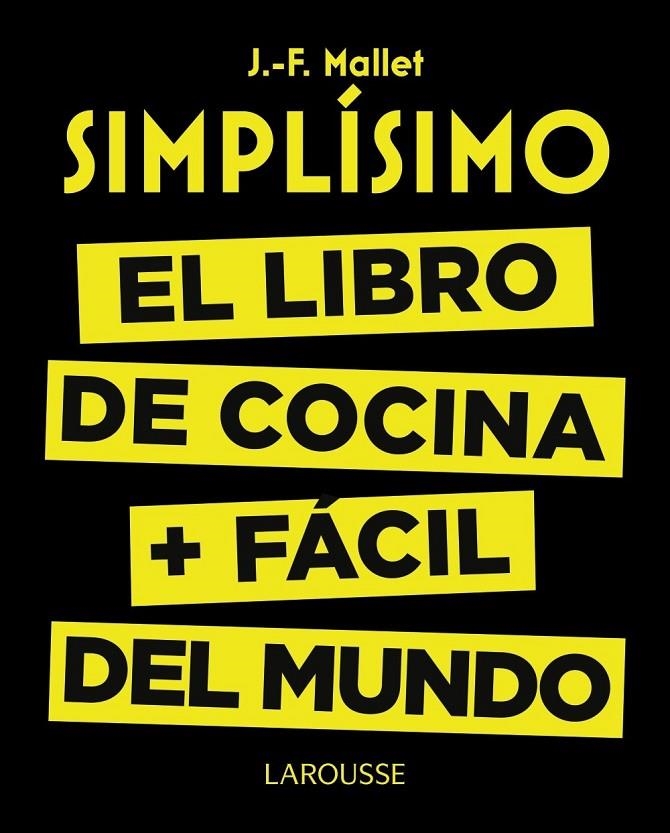 Simplísimo. El libro de cocina más fácil del mundo | 9788416368976 | Mallet, Jean-François | Librería Castillón - Comprar libros online Aragón, Barbastro