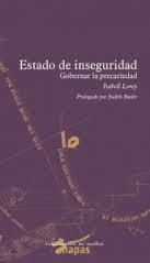 ESTADO DE INSEGURIDAD GOBERNAR LA PRECARIEDAD, 43 (MAPAS) | 9788494460067 | LOREY, ISABELL | Librería Castillón - Comprar libros online Aragón, Barbastro