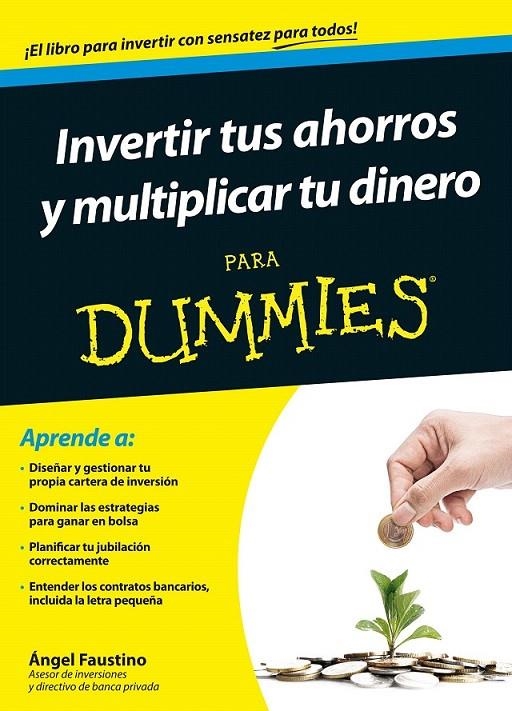 Invertir tus ahorros y multiplicar tu dinero para Dummies | 9788432902437 | Faustino, Ángel | Librería Castillón - Comprar libros online Aragón, Barbastro