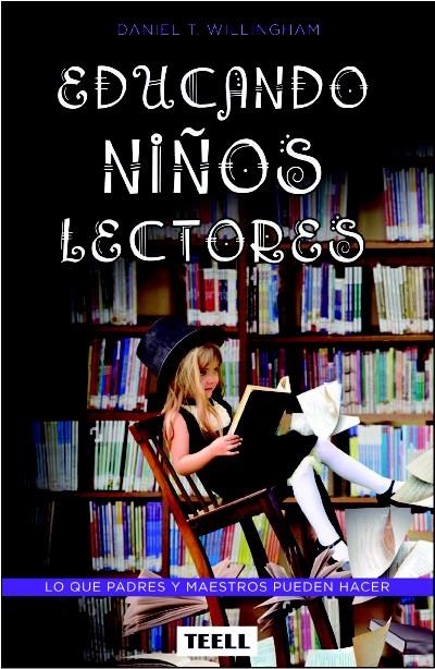 Educando niños lectores | 9788416511075 | Willingham, Daniel T. | Librería Castillón - Comprar libros online Aragón, Barbastro