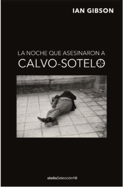 La noche que asesinaron a Calvo Sotelo | 9788416541553 | Gibson, Ian | Librería Castillón - Comprar libros online Aragón, Barbastro