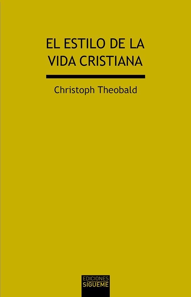 El estilo de la vida cristiana | 9788430119332 | Christoph Theobald | Librería Castillón - Comprar libros online Aragón, Barbastro