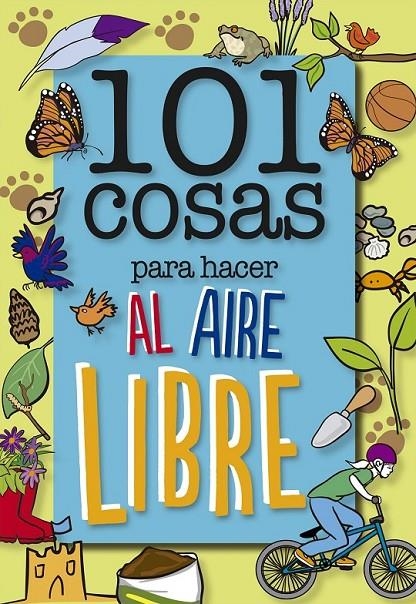 101 cosas para hacer al aire libre | 9788408147985 | Grabham, Sue | Librería Castillón - Comprar libros online Aragón, Barbastro