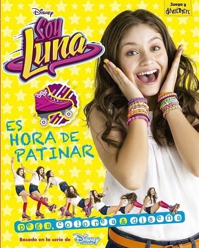 Soy Luna. Es hora de patinar | 9788499518220 | Disney | Librería Castillón - Comprar libros online Aragón, Barbastro