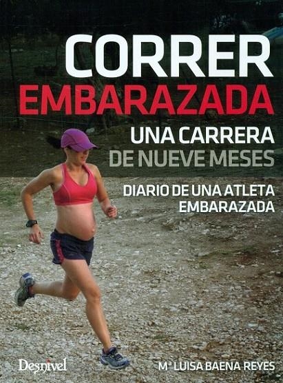 Correr embarazada.una carrera de nueve meses | 9788498293579 | Baena Reyes Mª Luisa | Librería Castillón - Comprar libros online Aragón, Barbastro