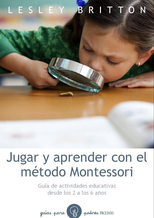 Jugar y aprender con el método Montessori | 9788449328893 | Britton, Lesley | Librería Castillón - Comprar libros online Aragón, Barbastro