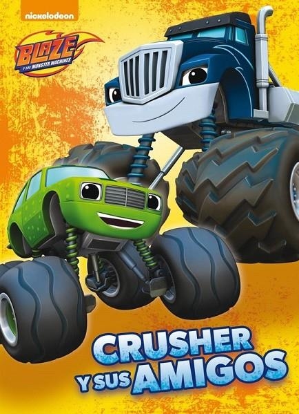 Crusher y sus amigos (Blaze y los Monster Machines. Primeras Lecturas) | 9788448846428 | NICKELODEON | Librería Castillón - Comprar libros online Aragón, Barbastro