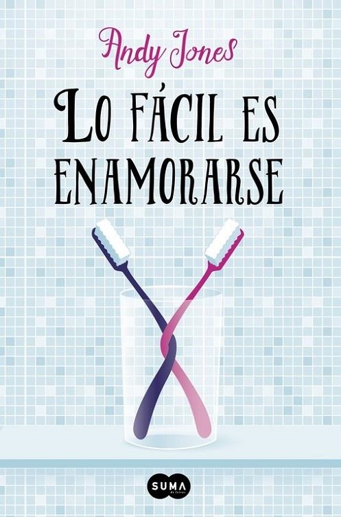 Lo fácil es enamorarse | 9788483659335 | JONES, ANDY | Librería Castillón - Comprar libros online Aragón, Barbastro