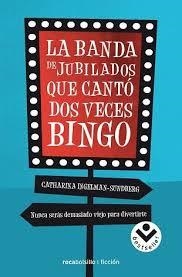 La banda de jubilados que cantó dos veces bingo | 9788416240289 | Ingelman Sundberg, Catharina | Librería Castillón - Comprar libros online Aragón, Barbastro