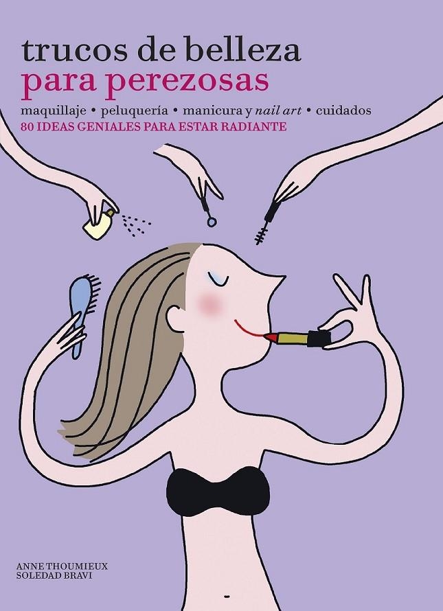 Trucos de belleza para perezosas | 9788416489633 | Thoumieux, Anne / Bravi, Soledad | Librería Castillón - Comprar libros online Aragón, Barbastro