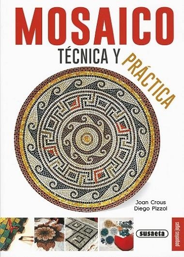 Mosaico, técnica y práctica | 9788467735628 | Crous, Joan / Pizzol, Diego | Librería Castillón - Comprar libros online Aragón, Barbastro