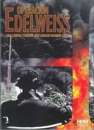 Operación Edelweiss | 9788494476877 | Campos Ferreira, Juan/Pasamar López, José Ignacio | Librería Castillón - Comprar libros online Aragón, Barbastro