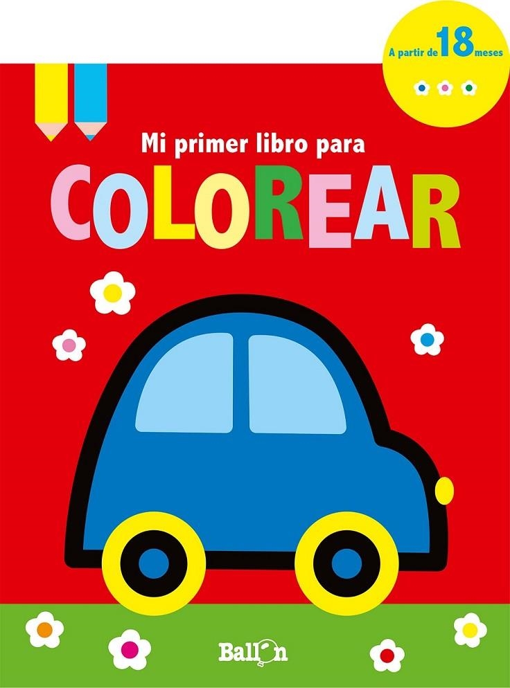 Mi primer libro para colorear - Coche | 9789463073806 | Ballon | Librería Castillón - Comprar libros online Aragón, Barbastro