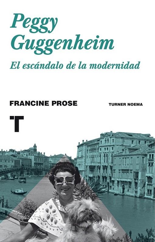 Peggy Guggenheim | 9788416714001 | Prose, Francine | Librería Castillón - Comprar libros online Aragón, Barbastro