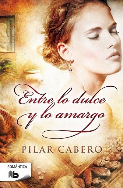 Entre lo dulce y lo amargo | 9788490702628 | Pilar Cabero | Librería Castillón - Comprar libros online Aragón, Barbastro