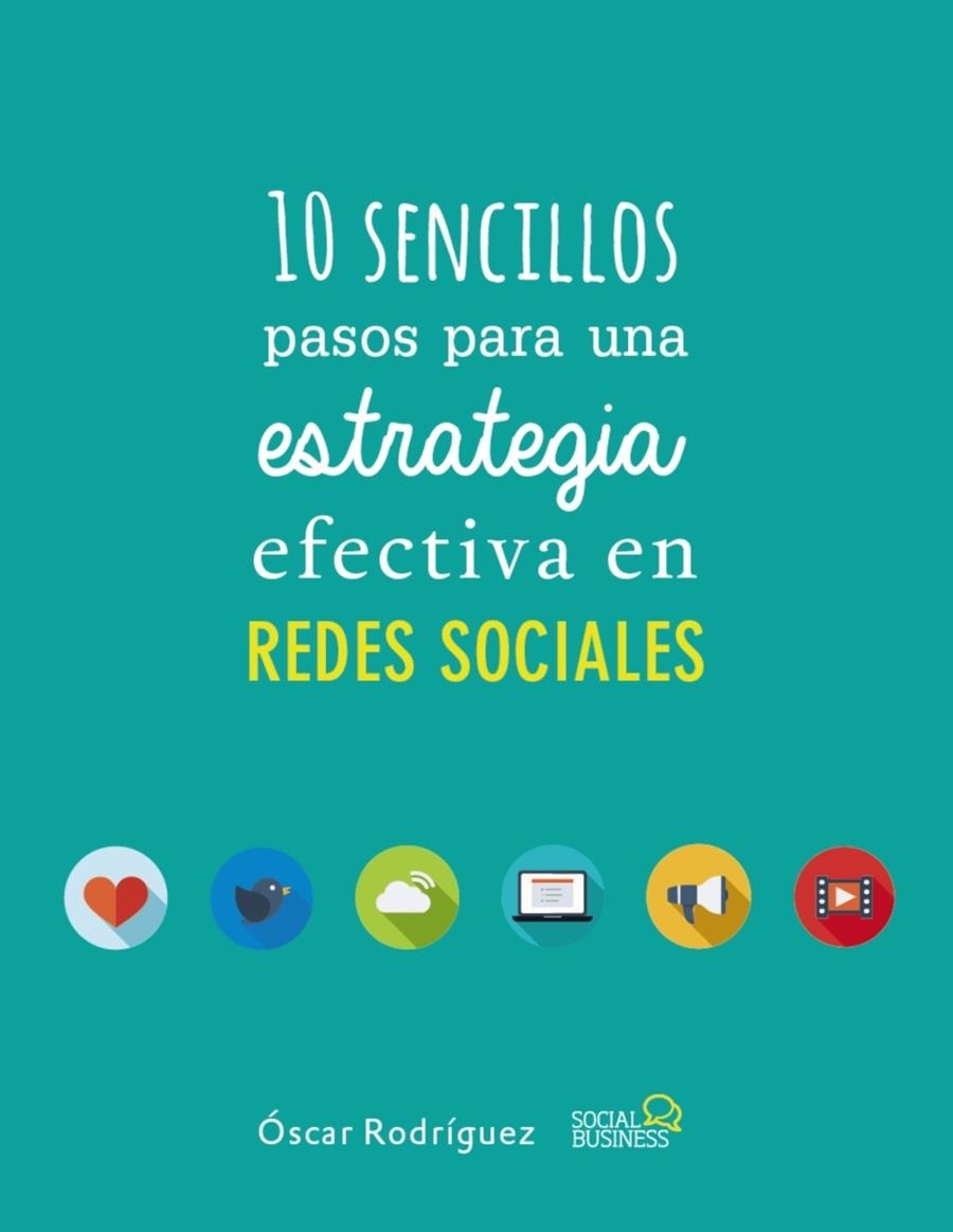 10 sencillos pasos para una estrategia efectiva en Redes Sociales | 9788441538139 | Rodríguez Fernández, Óscar | Librería Castillón - Comprar libros online Aragón, Barbastro