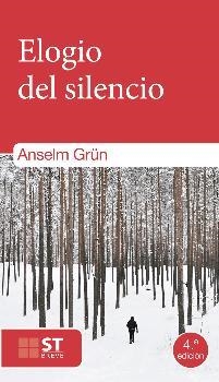 Elogio del silencio | 9788429315554 | Grün, Anselm | Librería Castillón - Comprar libros online Aragón, Barbastro