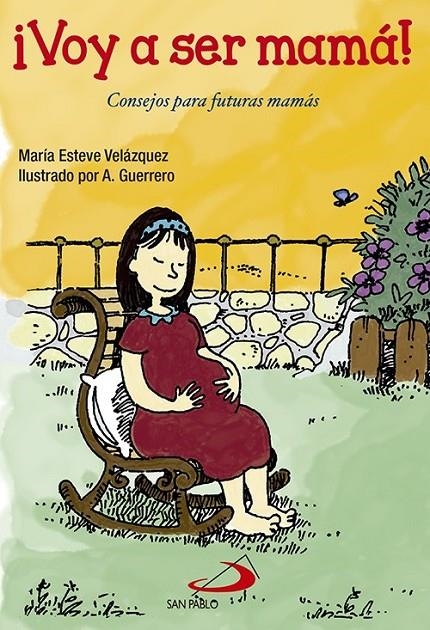 ¡Voy a ser mamá! | 9788428551502 | Esteve Velázquez, María/Guerrero, A. | Librería Castillón - Comprar libros online Aragón, Barbastro