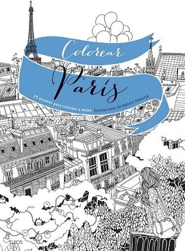 Colorear París | 9788498019124 | Haworth, Hennie | Librería Castillón - Comprar libros online Aragón, Barbastro