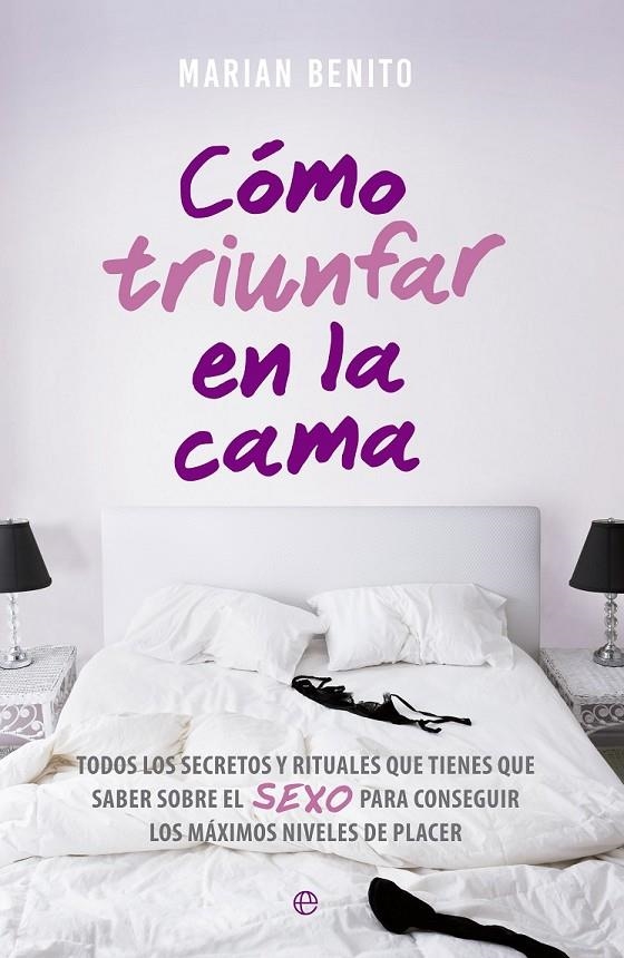 Cómo triunfar en la cama | 9788490607206 | Benito, Marian | Librería Castillón - Comprar libros online Aragón, Barbastro