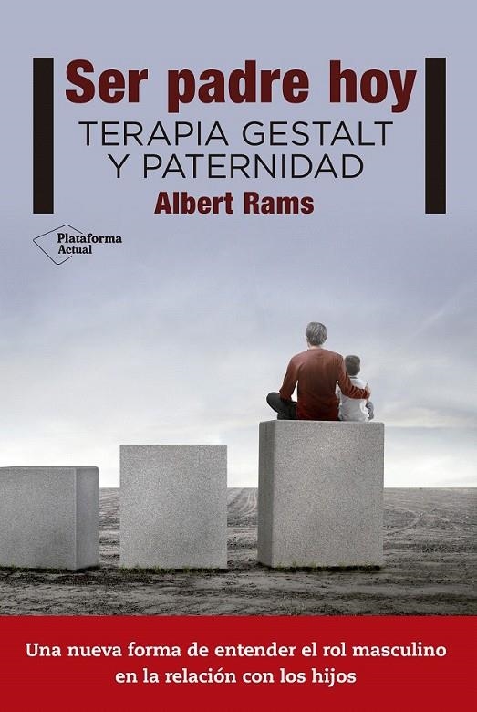 Ser padre hoy | 9788416620807 | Rams Ferrús, Albert | Librería Castillón - Comprar libros online Aragón, Barbastro