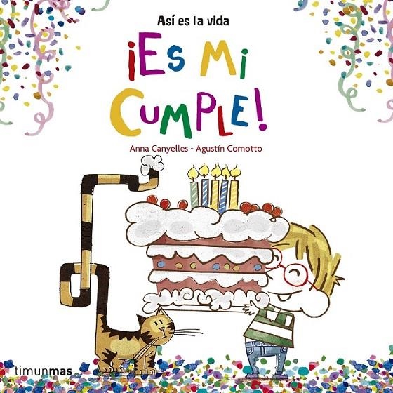 ¡Es mi cumple! | 9788408157229 | Anna Canyelles/Agustín Comotto | Librería Castillón - Comprar libros online Aragón, Barbastro