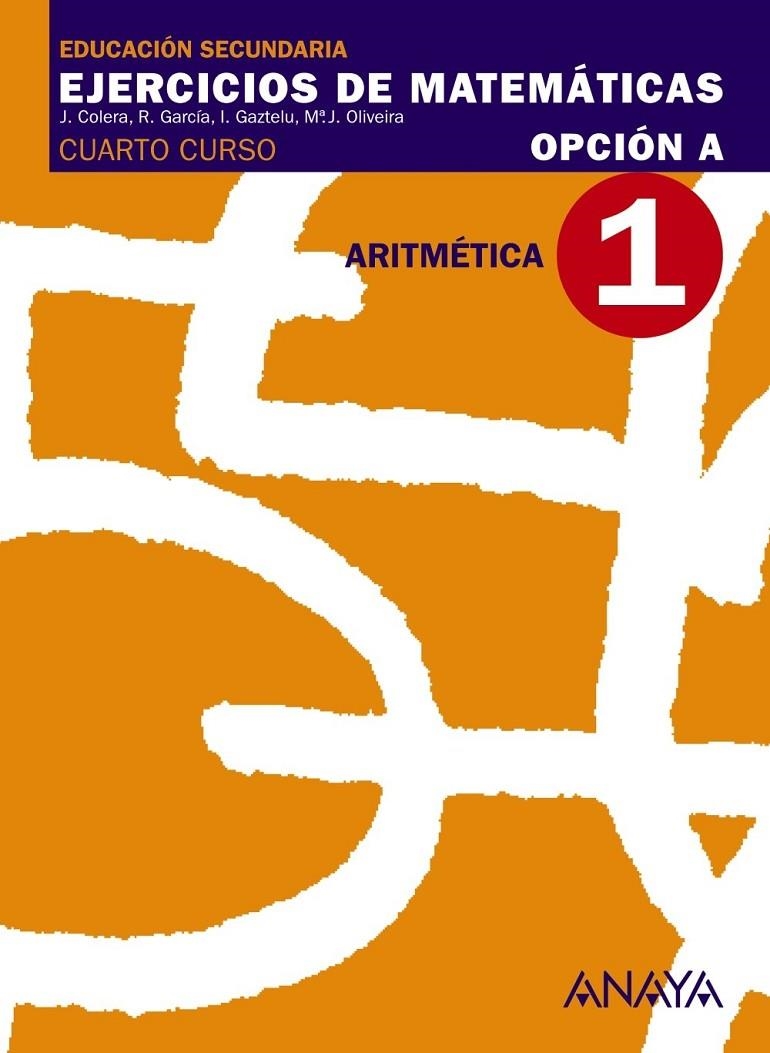 4ESO EJERCICIOS DE MATEMATICAS OP.A 1. Aritmética. | 9788466771047 | Colera Jiménez, José/Oliveira González, María José/Gaztelu Albero, Ignacio/Martínez Alonso, M.ª del  | Librería Castillón - Comprar libros online Aragón, Barbastro