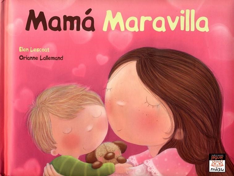 Mamá maravilla | 9788415116004 | Lescoat, Ellen; Lallemand, Orianne | Librería Castillón - Comprar libros online Aragón, Barbastro