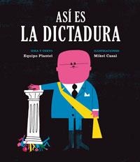 Así es la dictadura | 9788494362514 | Casal, Mikel | Librería Castillón - Comprar libros online Aragón, Barbastro