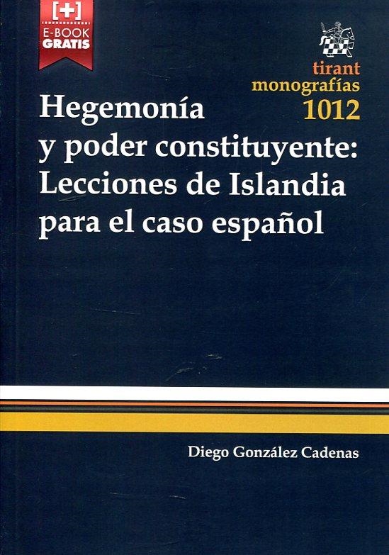 Hegemonía y Poder Constituyente: Lecciones de Islandia Para el Caso Español | 9788490869949 | González Cadenas, Diego | Librería Castillón - Comprar libros online Aragón, Barbastro