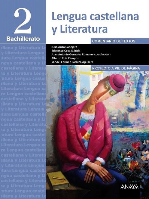 2BACH Lengua Castellana y Literatura 2º Bachillerato. Proyecto a pie de página | 9788490673836 | Ariza Conejero, Julio/Coca Mérida, Ildefonso/Ruiz Campos, Alberto Manuel/González Romano, Juan Anton | Librería Castillón - Comprar libros online Aragón, Barbastro