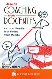 Guía de coaching para docentes | 9788494531729 | Monclús, Alexandre/Pereira, Filipo/Monclús, Magalí | Librería Castillón - Comprar libros online Aragón, Barbastro