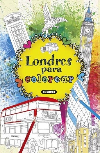 Londres para colorear | 9788467751796 | Susaeta, Equipo | Librería Castillón - Comprar libros online Aragón, Barbastro