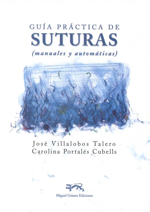 Guía práctica de suturas | 9788488326041 | Villalobos Talero, José / Portales Cubells, Carolina | Librería Castillón - Comprar libros online Aragón, Barbastro