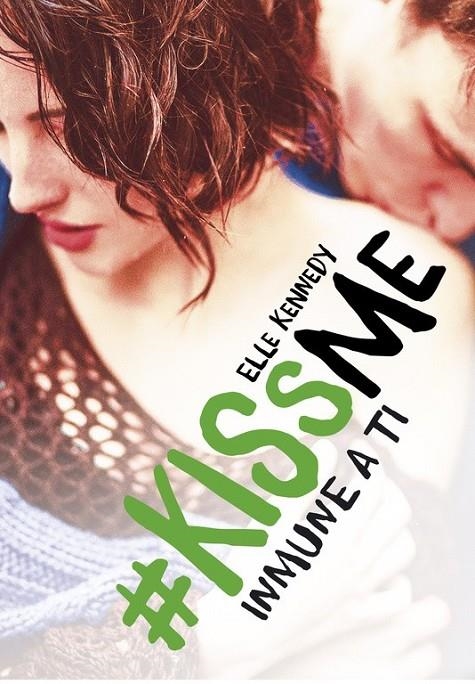 Inmune a ti (#KissMe 3) | 9788420483443 | KENNEDY, ELLE | Librería Castillón - Comprar libros online Aragón, Barbastro