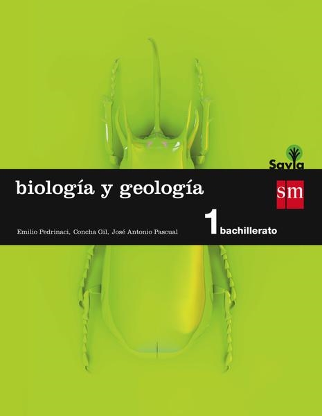 1BACH BIOLOGIA Y GEOLOGIA SAVIA ED.2015 | 9788467576528 | Pedrinaci Rodríguez, Emilio/Gil, Concha/Pascual Trillo, José Antonio | Librería Castillón - Comprar libros online Aragón, Barbastro