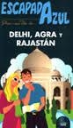 Escapada Azul DELHI, AGRA Y RAGASTAN | 9788416766239 | Mazarrasa, Luis / Cabrera, Daniel | Librería Castillón - Comprar libros online Aragón, Barbastro