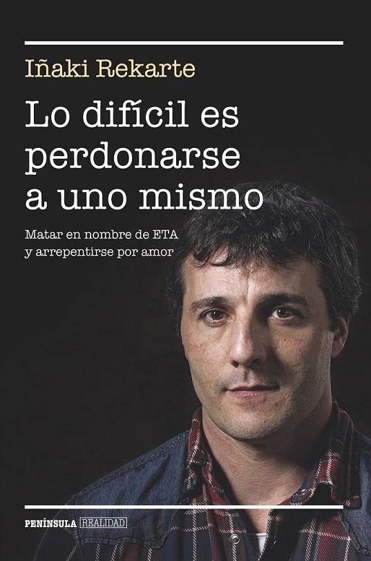 Lo difícil es perdonarse a uno mismo | 9788499424101 | Rekarte, Iñaki | Librería Castillón - Comprar libros online Aragón, Barbastro