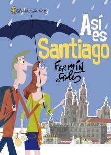 ASÍ ES SANTIAGO | 9788494551215 | SOLIS FERMIN | Librería Castillón - Comprar libros online Aragón, Barbastro