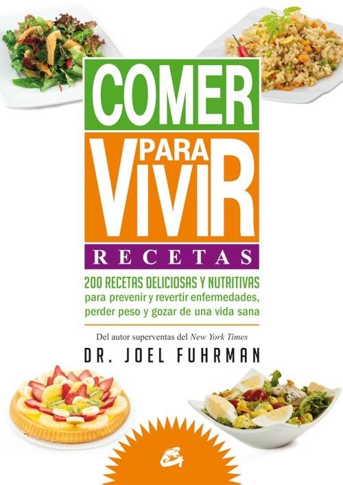 Comer para vivir: Recetas | 9788484455271 | Fuhrman, Joel | Librería Castillón - Comprar libros online Aragón, Barbastro