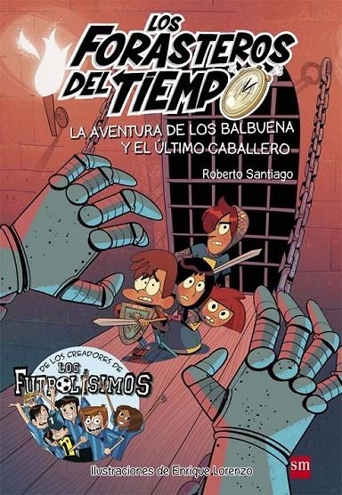 Los Forasteros del Tiempo 2. La aventura de los Balbuena y el último caballero -  | 9788467582857 | Santiago, Roberto | Librería Castillón - Comprar libros online Aragón, Barbastro