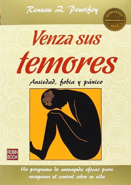 Venza sus temores: Ansiedad, fobia y panico | 9788499173375 | Peurifoy, Reneau Z | Librería Castillón - Comprar libros online Aragón, Barbastro