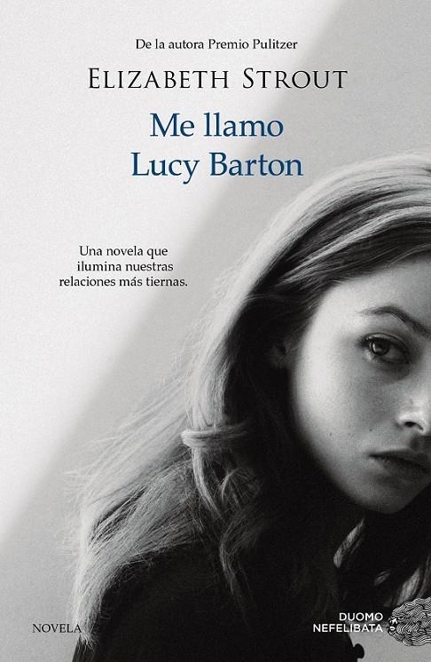 Me llamo Lucy Barton | 9788416261918 | Strout, Elizabeth | Librería Castillón - Comprar libros online Aragón, Barbastro