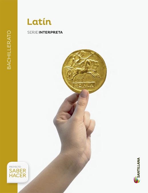 1BACH LATIN SERIE INTERPRETA BACHILLERATO SABER HACER ED.2015 | 9788429477405 | Andres Puente, Mariano Andres / Garcia Gual, Carlos / Monge Marigorta, Jose Antonio | Librería Castillón - Comprar libros online Aragón, Barbastro