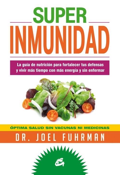 Superinmunidad | 9788484454786 | Fuhrman, Joel | Librería Castillón - Comprar libros online Aragón, Barbastro